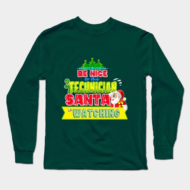 Be nice to the Technician Santa is watching gift idea Long Sleeve T-Shirt by werdanepo